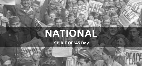NATIONAL SPIRIT OF '45 Day['45 दिन की राष्ट्रीय भावना]